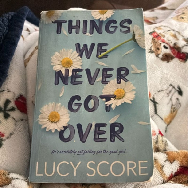 Things We Never Got Over