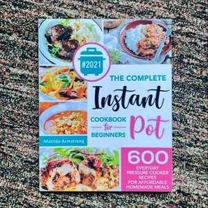 The Complete Instant Pot Cookbook for Beginners