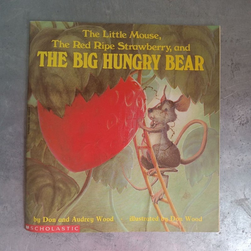 The Little Mouse, the Red Ripe Strawberry and the Big Hungry Bear