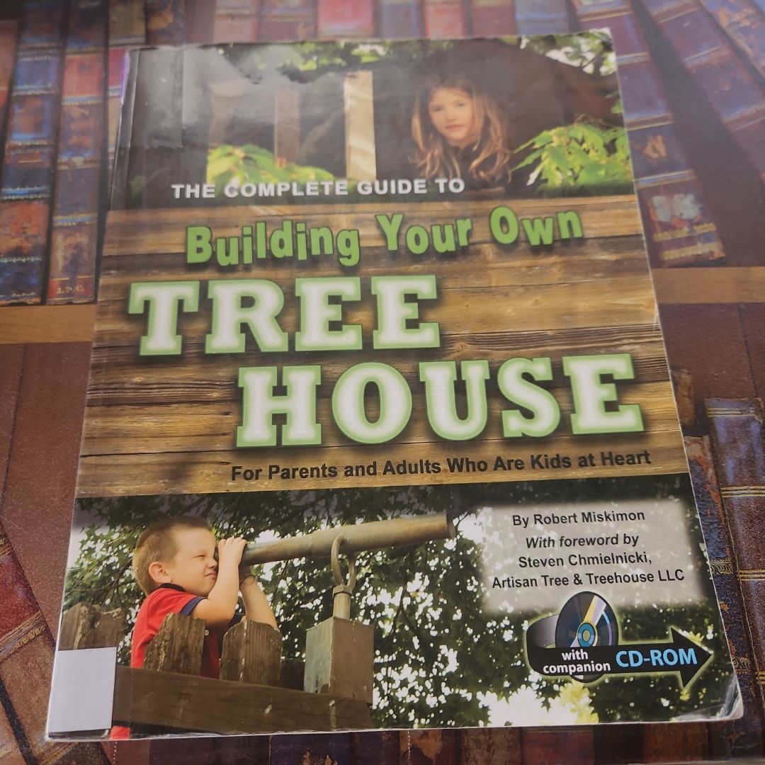 The Complete Guide to Building Your Own Tree House