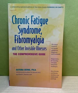 Chronic Fatigue Syndrome, Fibromyalgia, and Other Invisible Illnesses