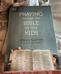 The One Year Praying Through the Bible for Your Kids