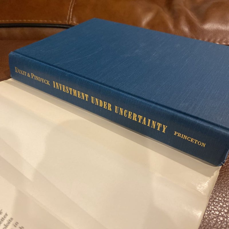 Investment under Uncertainty by Robert K. Dixit, Robert S. Pindyck
