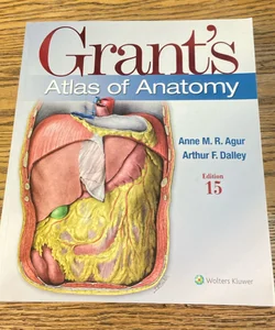 Grant's Atlas of Anatomy (15th edition)