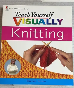 Knitting Teach Yourself Visually