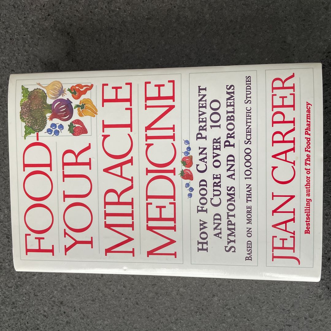 Food, Your Miracle Medicine