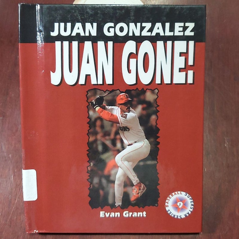 Juan Gonzalez - Juan Gone!