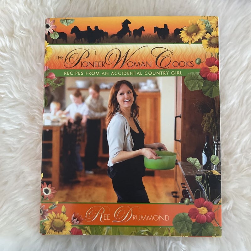 The Pioneer Woman Cooks: Recipes from an Accidental Country Girl by Ree  Drummond, Hardcover