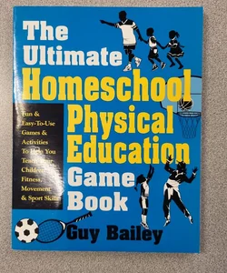 The Ultimate Homeschool Physical Education Book