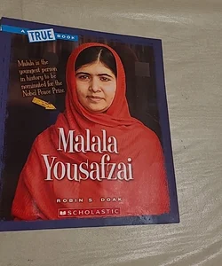 Malala Yousafzai (a True Book: Biographies)
