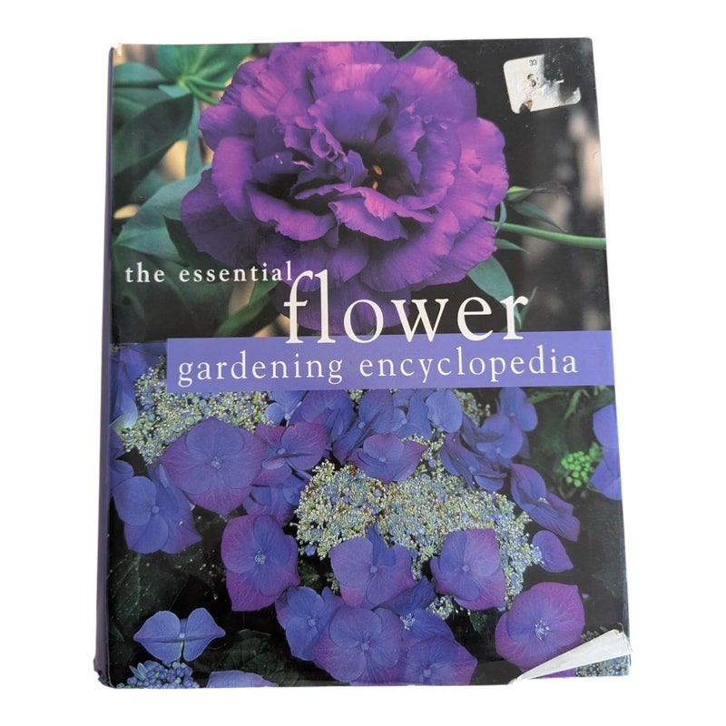 The Essential Flower Gardening Encyclopedia