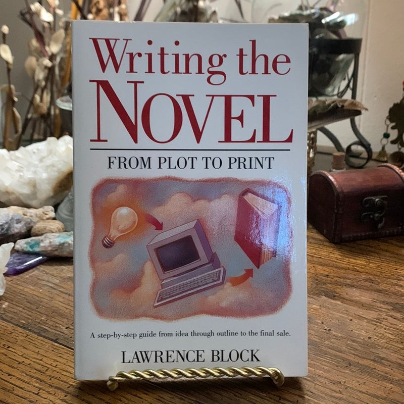 Writing the Novel from Plot to Print
