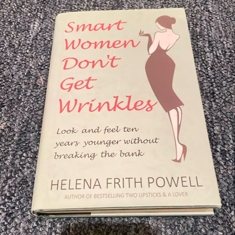 Smart Women Don't Get Wrinkles