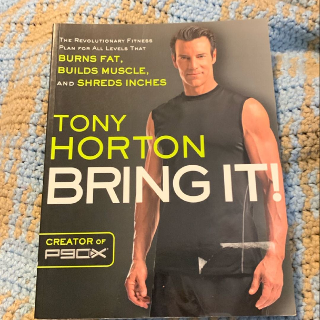 Bring It! by Tony Horton, Maggie Greenwood-Robinson