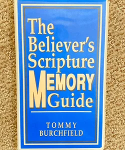 The Believer’s Scripture Memory Guide