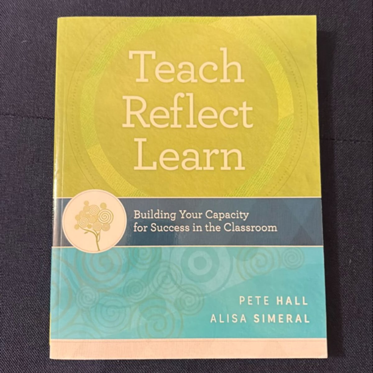 Teach, Reflect, Learn by Pete Hall, Alisa Simeral
