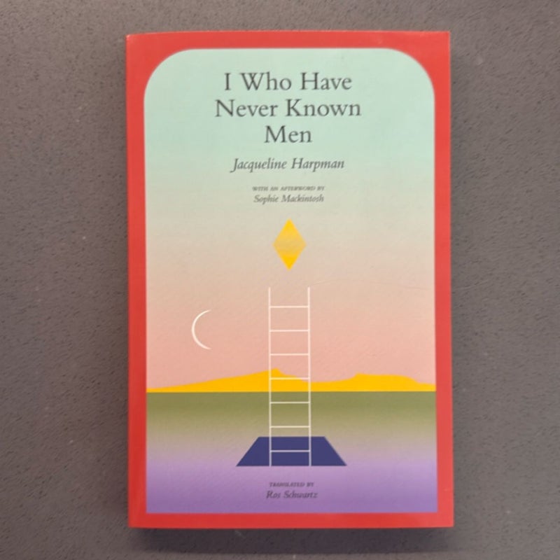 I Who Have Never Known Men