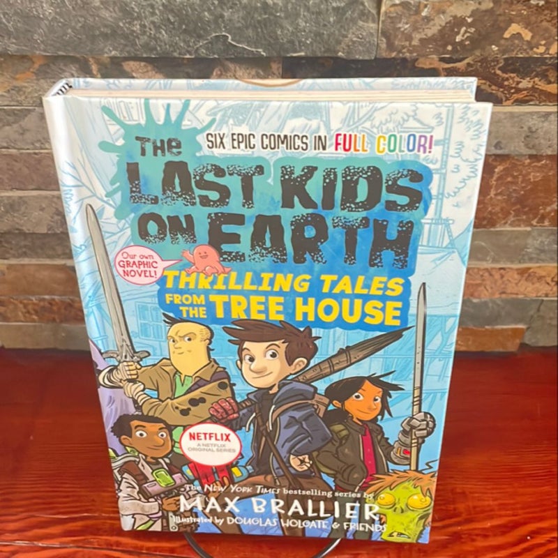 The Last Kids on Earth: Thrilling Tales from the Tree House