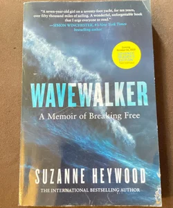 Wavewalker: a Memoir of Breaking Free