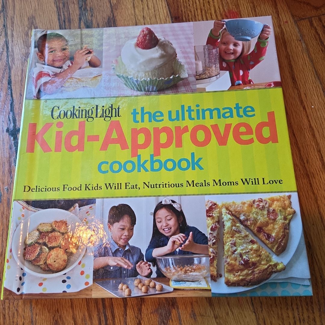 Cooking Light the Ultimate Kid-Approved Cookbook