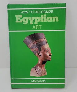 How to Recognize Egyptian Art