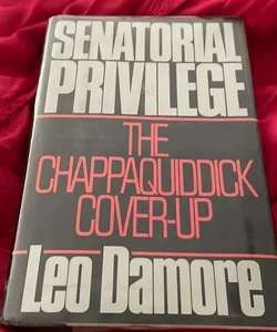 Senatorial privilege : the cabooaquiddick cover-up