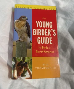 The Young Birder’s Guide to Birds of North America 