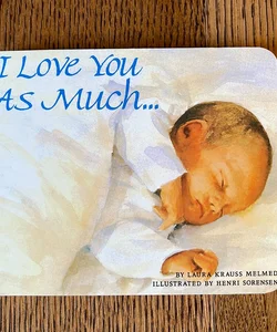 I Love You As Much... Board Book