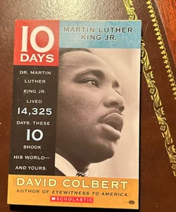 10 Days Martin Luther King Jr.