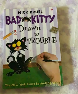 Bad Kitty Drawn to trouble
