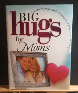Big Hugs for Moms