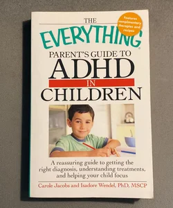 The Everything Parents's Guide to ADHD in Children