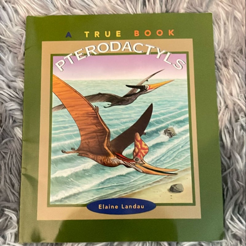 True Books: Pterodactyls