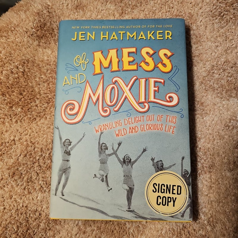 Of Mess and Moxie