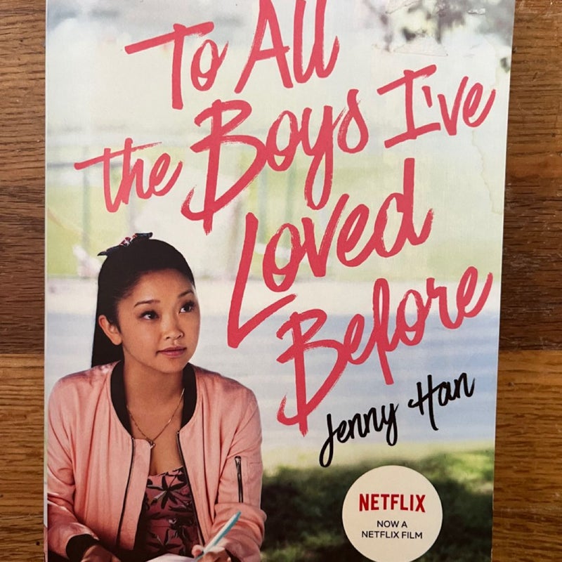 To all the boys I loved before 