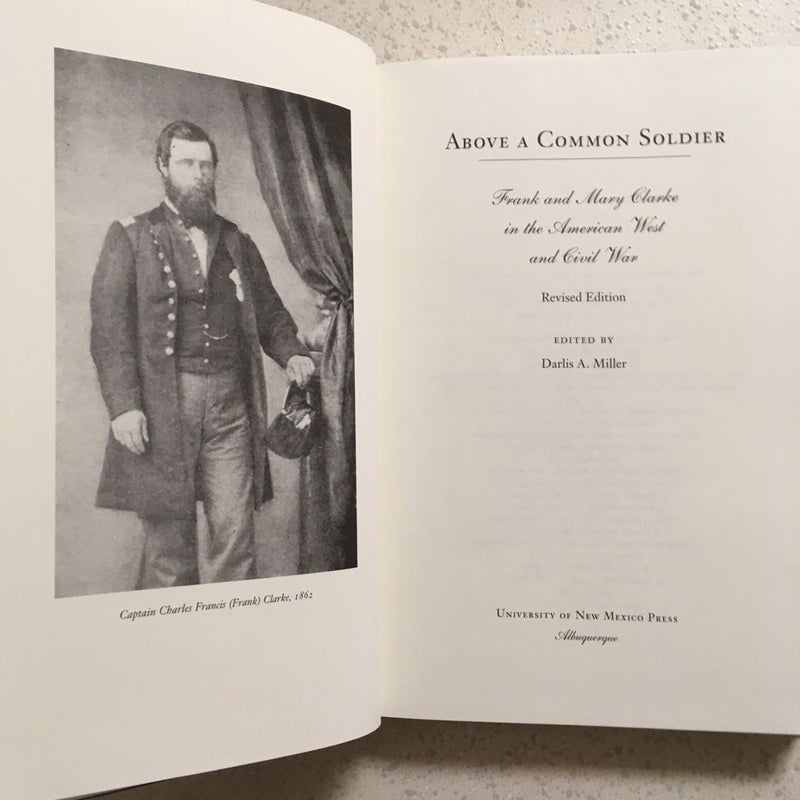 Above a Common Soldier : Frank and Mary Clark in the American West and Civil War, 1847-1872 - From their Letters