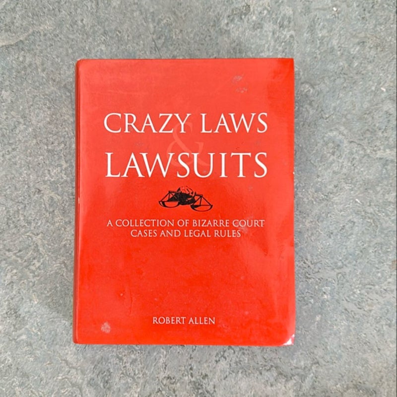 Crazy Laws and Lawsuits