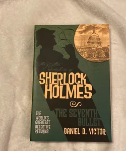 The Further Adventures of Sherlock Holmes: the Seventh Bullet