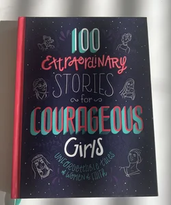 100 Extraordinary Stories for Courageous Girls