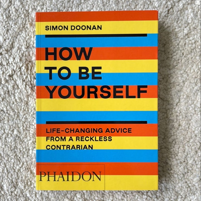 How to Be Yourself