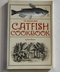 World's Best Catfish Cookbook