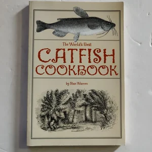 World's Best Catfish Cookbook