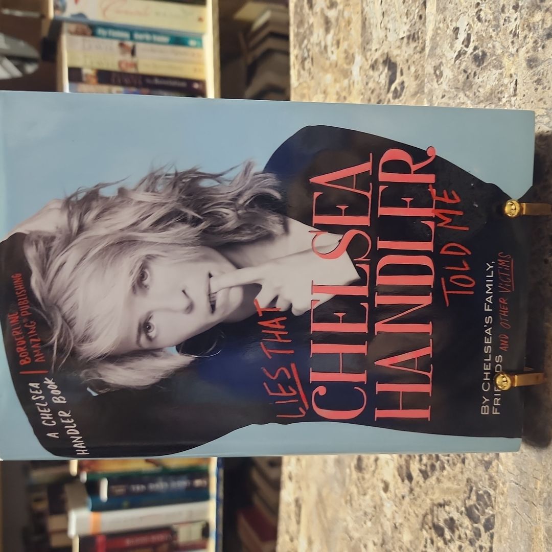 Lies That Chelsea Handler Told Me