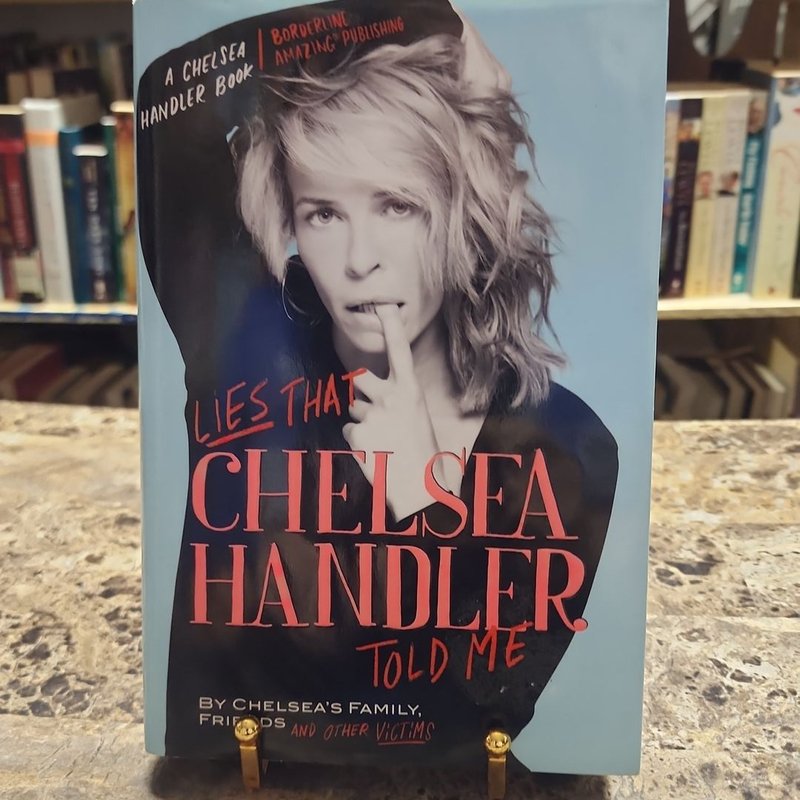 Lies That Chelsea Handler Told Me