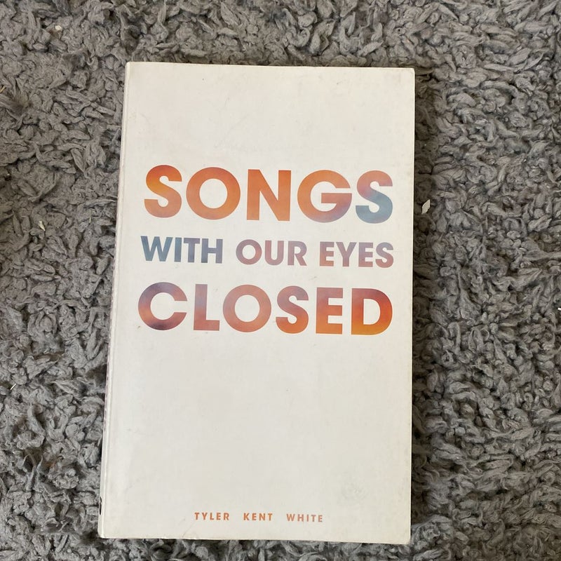 Songs with Our Eyes Closed