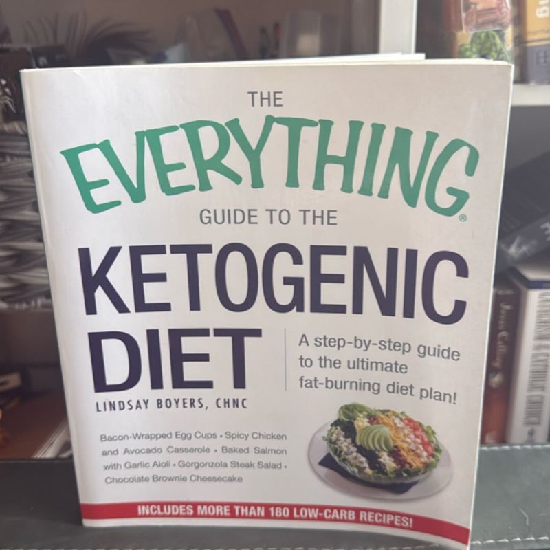 The Everything Guide to the Ketogenic Diet