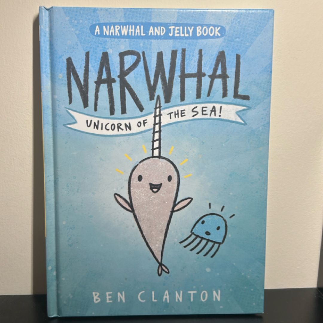 Narwhal: Unicorn of the Sea (a Narwhal and Jelly Book #1)