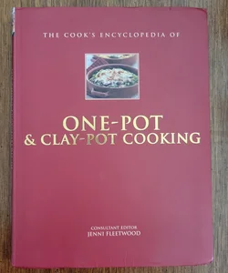 The Cook's Encyclopedia of One-Pot & Clay-Pot Cooking