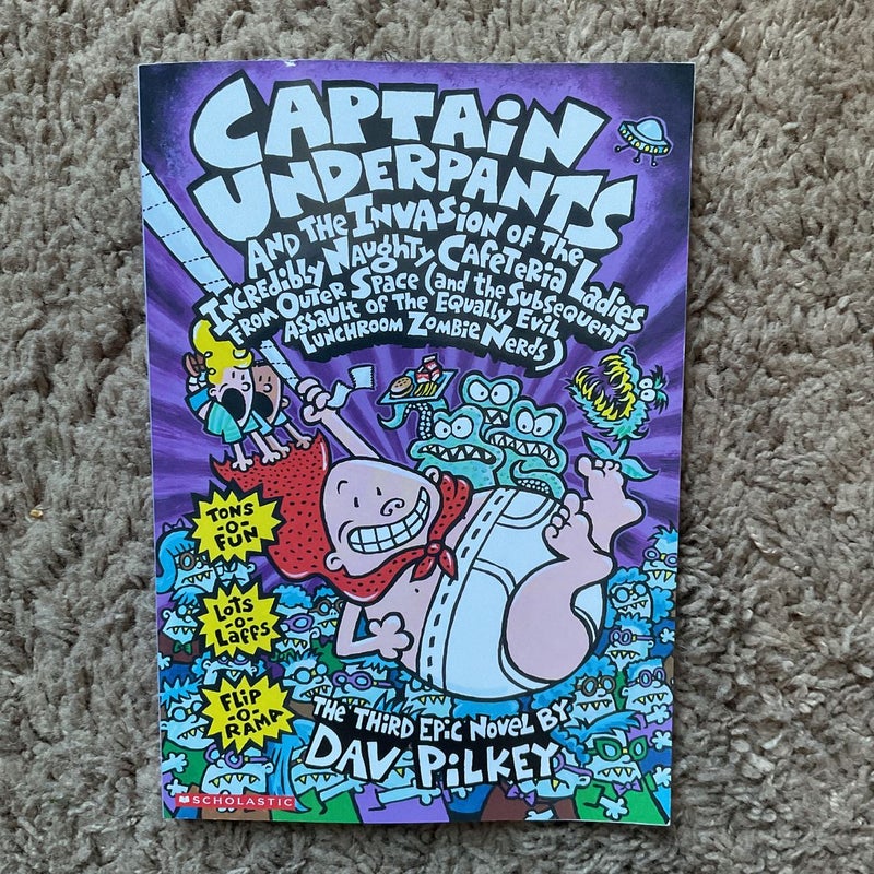 Captian Underpants and the Invasion of the Incredibly Naughty Cafeteria Ladies From Outer Space (and the Subsequent Assault of the Equally Evil Lunchrom Zombie Nerds)