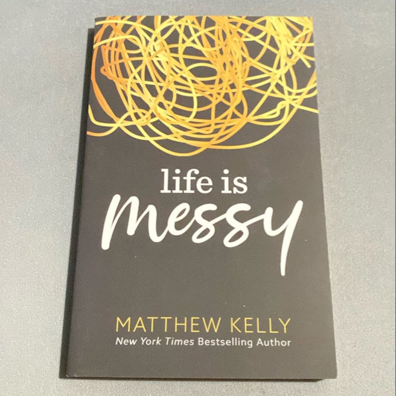 Life Is Messy